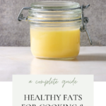 Healthy Fats for Cooking & Baking