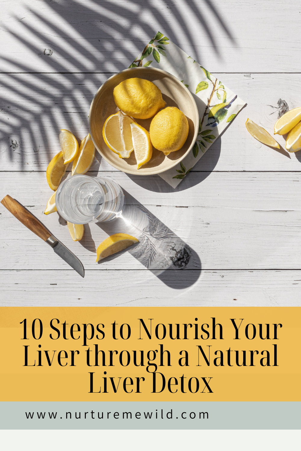 10 Steps To Nourish Your Liver Through A Natural Liver Detox