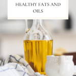 Healthy Fats And Oils